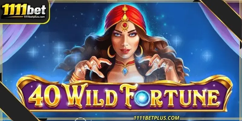 40 Wild Fortune