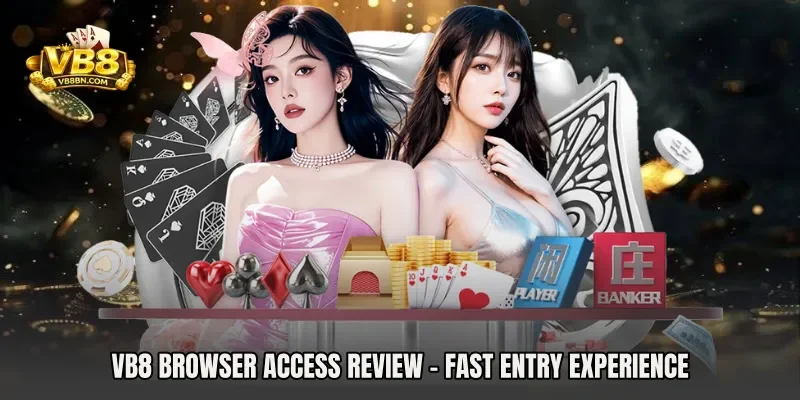 VB8 Browser Access Review - Fast Entry Experience